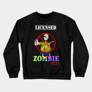 Funny Licensed Zombie Killer Halloween Crewneck Sweatshirt